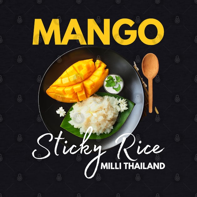 Mango Sticky Rice Milli Thailand Summer Food Lover I Lover Thailand by Johner_Clerk_Design